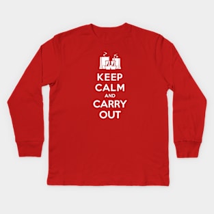 Keep Calm and Carry Out! Kids Long Sleeve T-Shirt